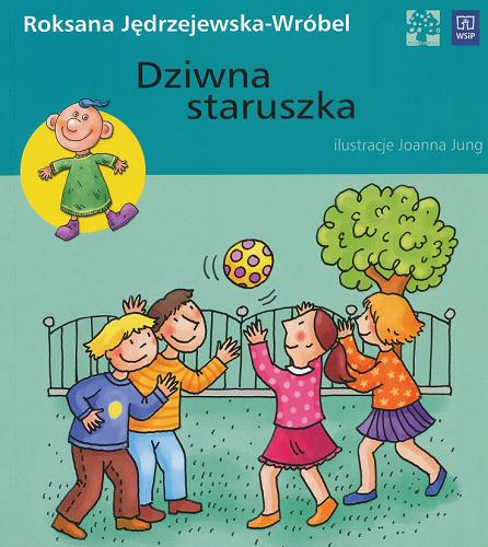 Okładka książki Dziwna staruszka / Roksana Jędrzejewska-Wróbel ; il. Joanna Jung.