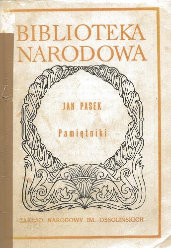 Okładka książki Pamiętniki / Jan Pasek ; wstępem i objaśnieniami opatrzył Władysław Czapliński.