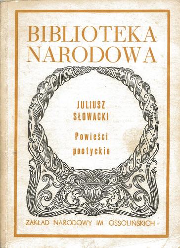 Okładka książki Powieści poetyckie / Juliusz Słowacki ; oprac. Marian Ursel.