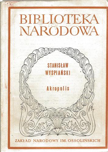 Okładka książki Akropolis / Stanisław Wyspiański ; oprac. Ewa Miodońska-Brookes.
