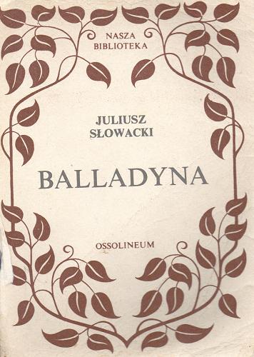 Okładka książki Balladyna / Juliusz Słowacki ; wstłp i przyp. Mieczysław Inglot.