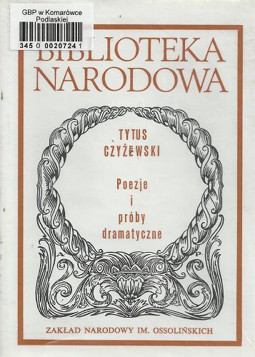 Okładka książki Poezje i próby dramatyczne / Tytus Czyżewski ; opracowała Alicja Baluch.