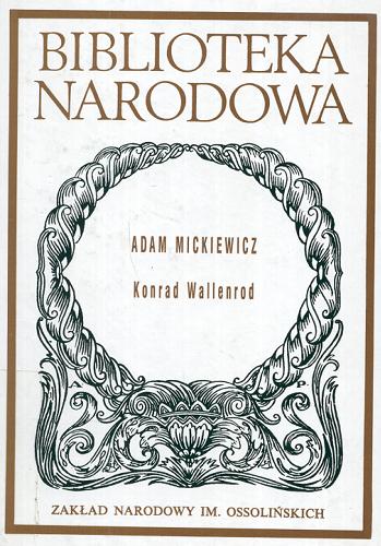 Okładka książki Konrad Wallenrod /  Adam Mickiewicz ; oprac. Stefan Chwin.