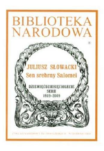 Okładka książki Sen srebrny Salomei : romans dramatyczny w pięciu aktach / Juliusz Słowacki ; opracowała Alina Kowalczykowa.