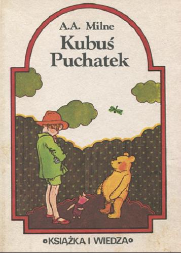 Okładka książki Kubuś Puchatek /  Alan Alexander Milne ; ilustr. Ernest H. Shepard ; tłum. Irena Tuwim.