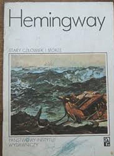 Okładka książki Stary człowiek i morze / Ernest Hemingway ; przeł. [z ang.] Bronisław Zieliński.