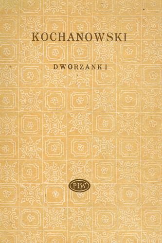 Okładka książki Dworzanki czyli Książeczka epigramatów / Jan Kochanowski ; przeł. [z łac.] i oprac. Zygmunt Kubiak.
