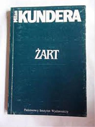 Okładka książki Żart / Milan Kundera ; tł. Emilia Witwicka.
