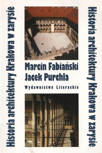 Okładka książki Historia architektury Krakowa w zarysie / Marcin Fabiański, Jacek Purchla.