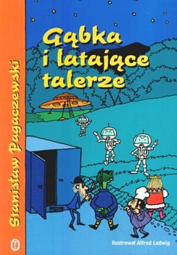 Okładka książki Gąbka i latające talerze / Stanisław Pagaczewski ; il. Alfred Ledwig.