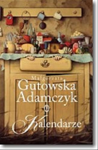 Okładka książki Kalendarze / Małgorzata Gutowska-Adamczyk.