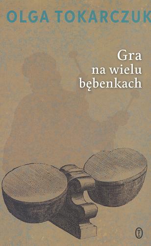Okładka książki Gra na wielu bębenkach / Olga Tokarczuk.