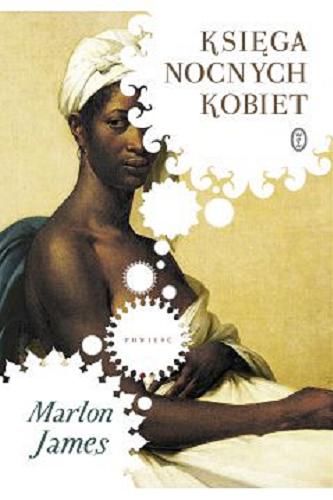 Okładka książki Księga nocnych kobiet / Marlon James ; przełożył Robert Sudół.
