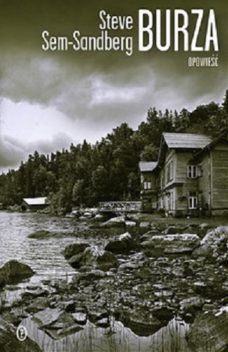 Okładka książki Burza : opowieść / Steve Sem-Sandberg ; przełożyła Paulina Rosińska.