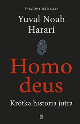 Okładka książki Homo deus : krótka historia jutra / Yuval Noah Harari ; przełożył Michał Romanek.