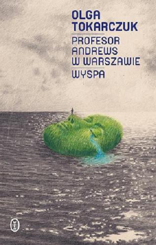 Okładka książki Profesor Andrews w Warszawie ; Wyspa / Olga Tokarczuk.