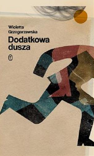 Okładka książki Dodatkowa dusza / Wioletta Grzegorzewska.