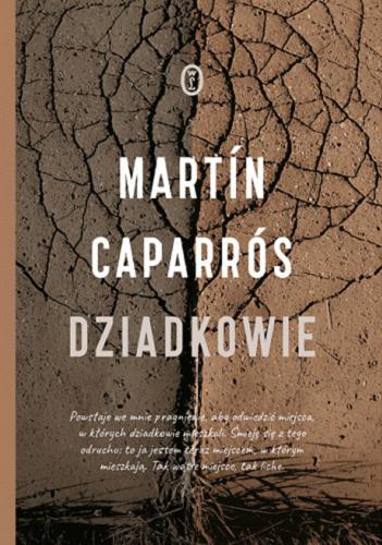 Okładka książki Dziadkowie / Antonio Martín Caparrós Rosenberg ; z hiszpańskiego przełożyła Marta Szafrańska-Brandt.