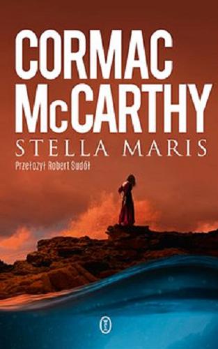 Okładka książki Stella Maris [E-book] / Cormac McCarthy ; przełożył Robert Sudół.