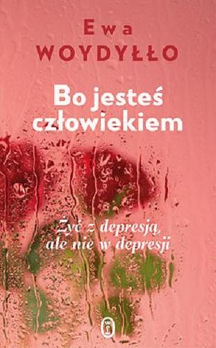 Okładka książki  Bo jesteś człowiekiem [E-book] : żyć z depresją, ale nie w depresji  4
