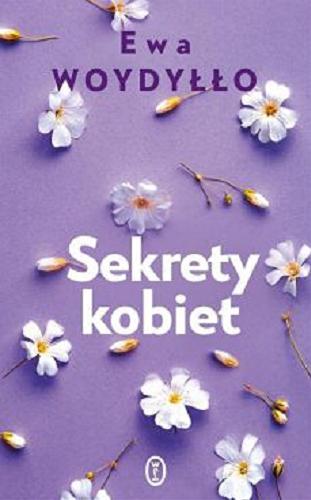 Okładka książki Sekrety kobiet / Ewa Woydyłło.