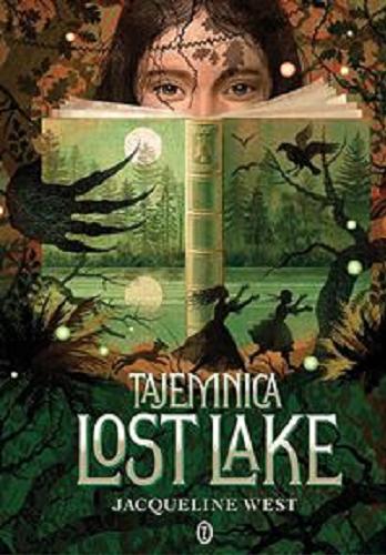 Okładka  Tajemnica Lost Lake / Jacqueline West ; przełożyła Maria Jaszczurowska.