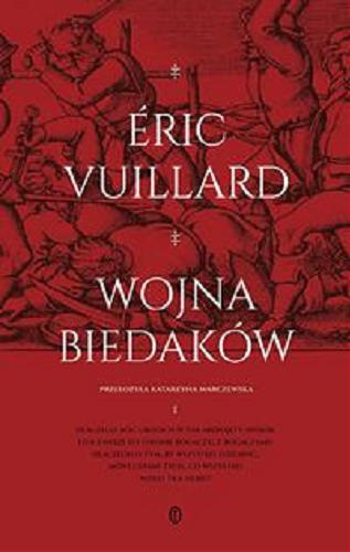 Okładka  Wojna biedaków / Éric Vuillard ; z języka francuskiego przełożyła Katarzyna Marczewska.