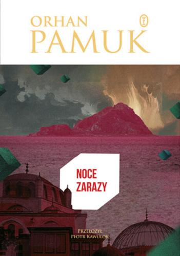 Okładka książki Noce zarazy / Orhan Pamuk ; przełożył Piotr Kawulok.