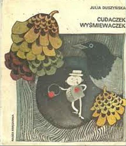 Okładka książki Cudaczek-Wyśmiewaczek / Julia Duszyńska ; il. Hanna Krajnik.