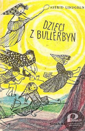 Okładka książki Dzieci z Bullerbyn / Astrid Lindgren ; przeł. [ze szw.] Irena Wyszomirska ; il. Hanna Czajkowska.