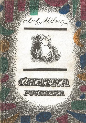 Okładka książki Chatka Puchatka / A. A. Milne ; przeł. [z ang.] Irena Tuwim ; il. Ernest H. Shepard.
