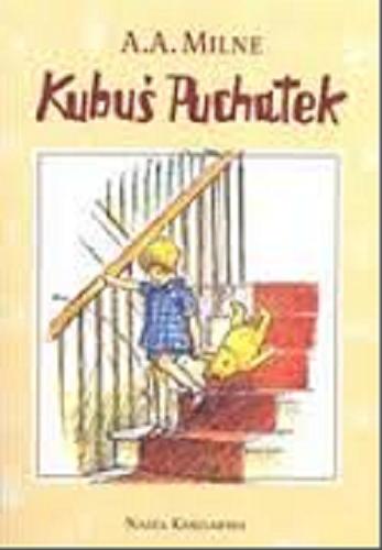 Okładka książki Kubuś Puchatek / Alan Alexander Milne ; ilustrował Ernest Howard Shepard ; przełożyła Irena Tuwim.