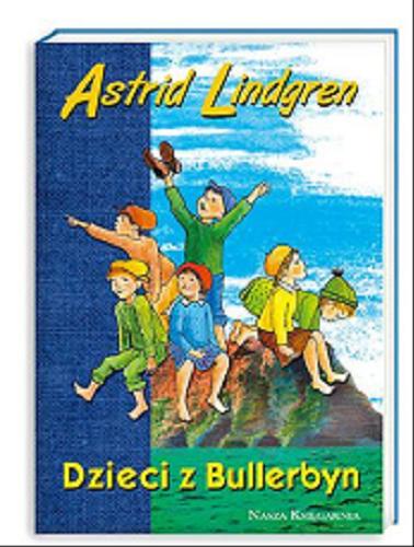 Okładka książki Dzieci z Bullerbyn / Astrid Lindgren ; il. Ilon Wikland ; tł. Irena Wyszomirska.