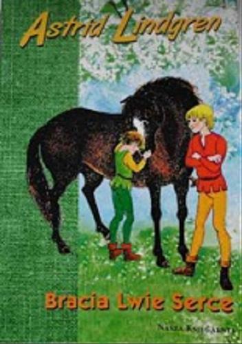 Okładka książki Bracia Lwie Serce /  Astrid Lindgren ; przeł. Teresa Chłapowska ; il. Ilon Wikland.