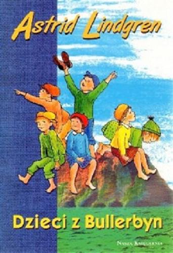 Okładka książki Dzieci z Bullerbyn / Astrid Lindgren ; prze?. Irena Wyszomirska ; il. Ilon Wikland.