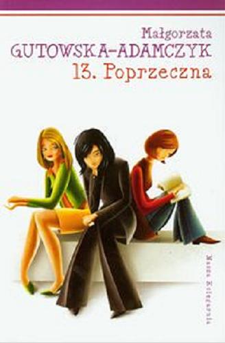 Okładka książki 13. Poprzeczna / Małgorzata Gutowska-Adamczyk.