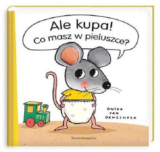 Okładka książki  Ale kupa ! : co masz w pieluszce?  1