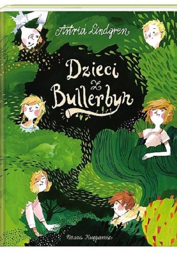Okładka książki Dzieci z Bullerbyn / Astrid Lindgren ; przełożyła Irena Szuch-Wyszomirska ; ilustrowała Magda Kozieł-Nowak.
