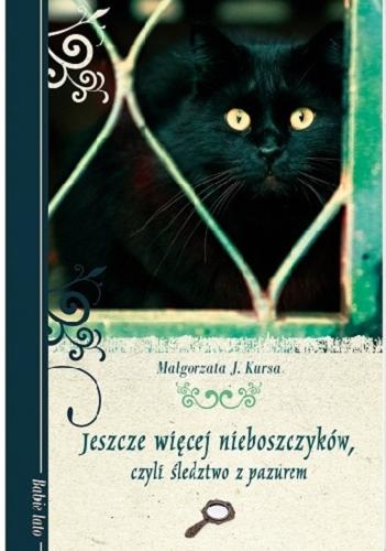 Okładka książki Jeszcze więcej nieboszczyków, czyli Śledztwo z pazurem / Małgorzata J. Kursa.