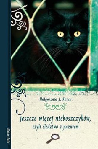 Okładka książki Jeszcze więcej nieboszczyków, czyli Śledztwo z pazurem Małgorzata J. Kursa.