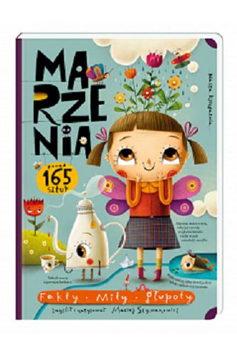 Okładka książki Marzenia: fakty, mity, głupoty / zmyślił i narysował Maciej Szymanowicz.