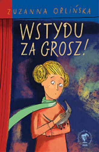 Okładka książki Wstydu za grosz! [E-book] / Zuzanna Orlińska.