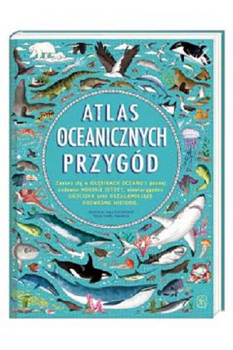 Okładka książki Atlas oceanicznych przygód / [tekst Emily Hawkins ; ilustracje Lucy Letherland ; tłumaczenie Anna Studniarek].