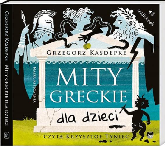 Okładka książki Mity greckie dla dzieci [E-audiobook] / Grzegorz Kasdepke.