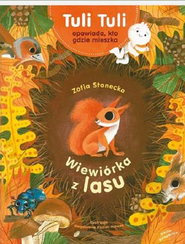 Okładka  Wiewiórka z lasu / Zofia Stanecka ; ilustracje Magdalena Kozieł-Nowak.