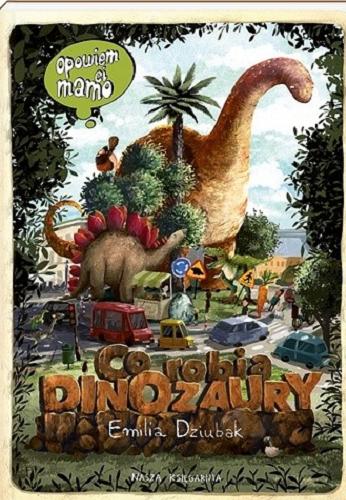 Okładka książki  Co robią dinozaury  1