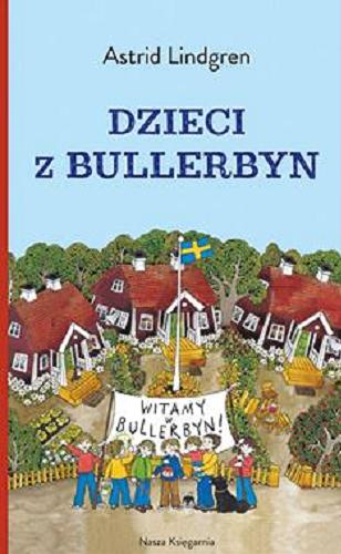 Okładka  Dzieci z Bullerbyn / Astrid Lindgren ; przełożyła Irena Szuch-Wyszomirska ; ilustrowała Ilon Wikland.