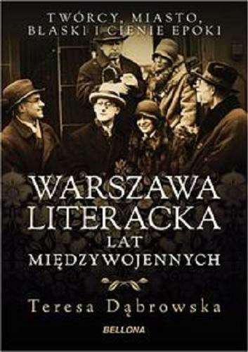 Okładka książki Warszawa literacka lat międzywojennych / Teresa Dąbrowska.