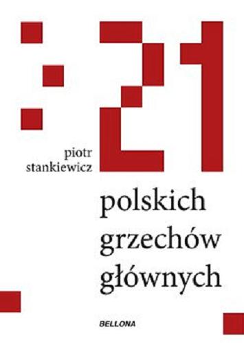 Okładka książki 21 polskich grzechów głównych / Piotr Stankiewicz.