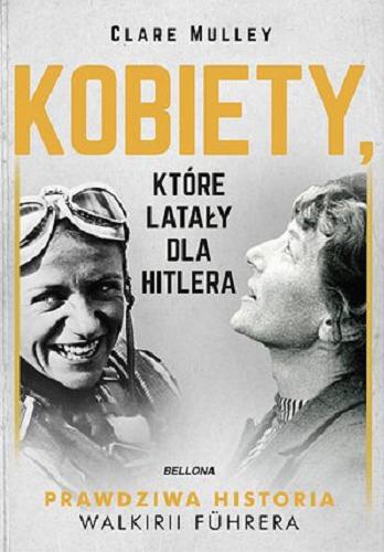 Okładka książki  Kobiety, które latały dla Hitlera  2